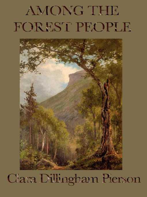 Title details for Among the Forest People by Clara Dillingham Pierson - Available